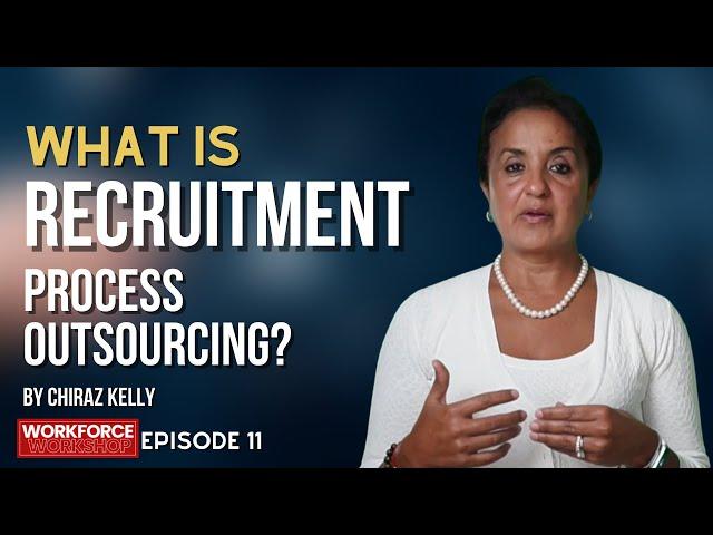 Episode 011 - What Is Recruitment Process Outsourcing?