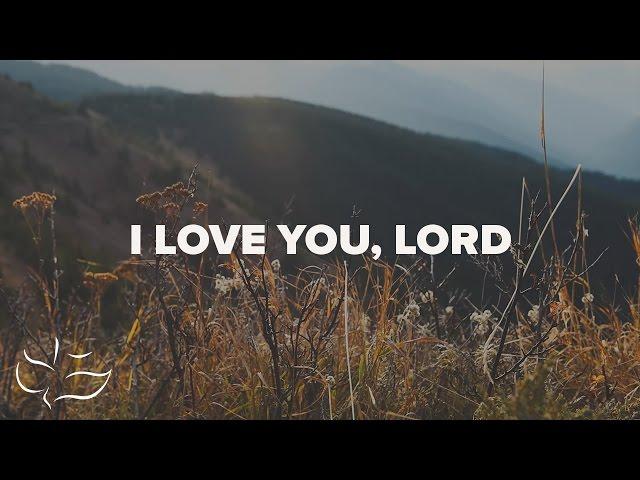 I Love You Lord | Lyric Video