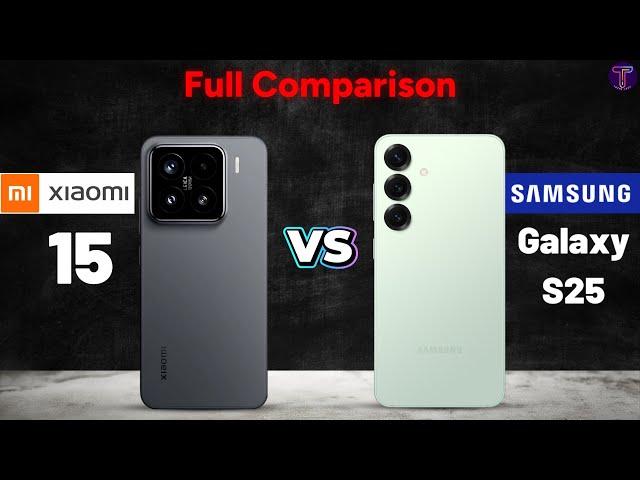 Xiaomi 15 vs Samsung Galaxy S25 : Full ComparisonWhich One Is Better?