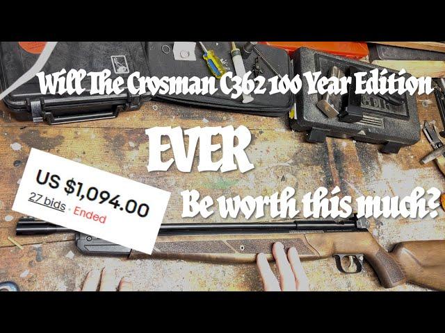 Crosman 362 100 Year Anniversary Edition Worth Thousands?