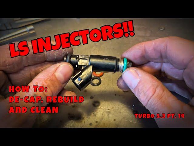 LS INJECTORS - DeCapping, Rebuilding, Cleaning - TURBO 5.3 Pt. 14