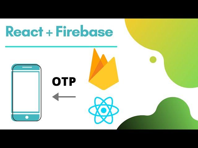 How to send OTP using React and Firebase | Firebase OTP verification with React | Source code