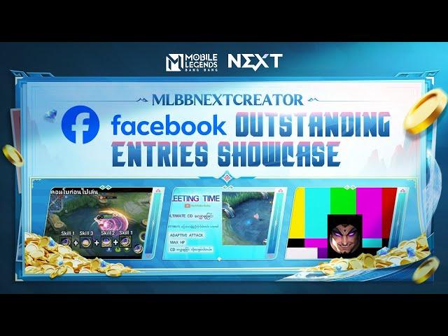 MLBBNEXTCREATOR Facebook Outstanding Entries Showcase