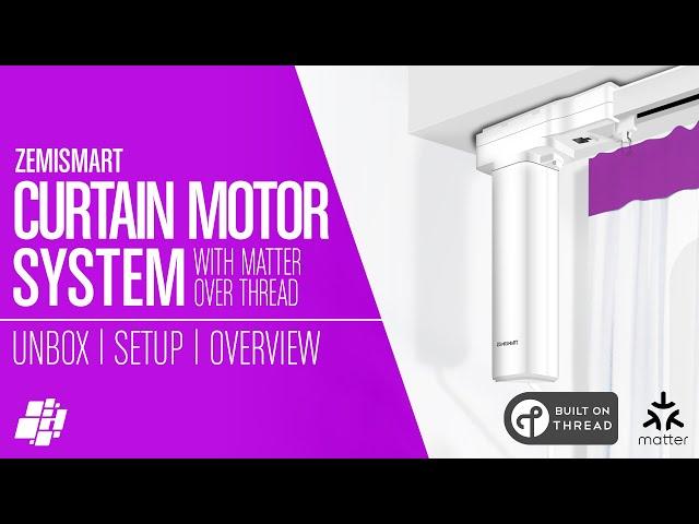 The MATTER over THREAD Curtain System, From ZemiSmart!