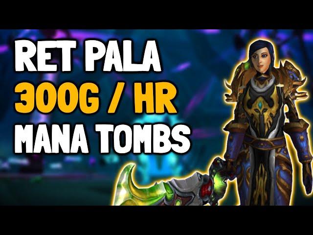 Ret Pala Mana Tombs Gold Farm - WOTLK Pre Patch - 300g/hour