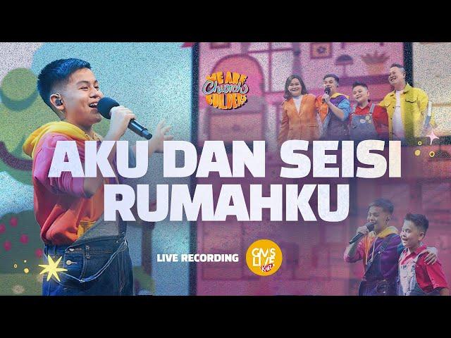 Aku dan Seisi Rumahku (Live Recording) - GMS Live Kidz (Official Video)