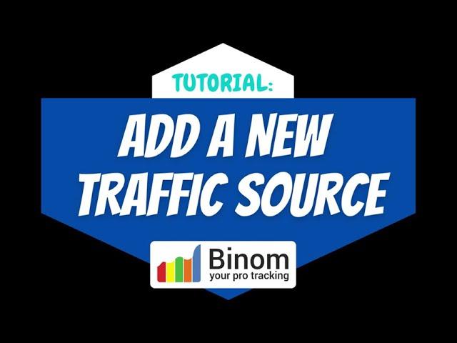 Binom Tracker Tutorial: Add a New Traffic Source (PropellerAds)