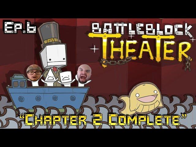 BattleBlock Theater: "Chapter 2 Complete" Ep.6