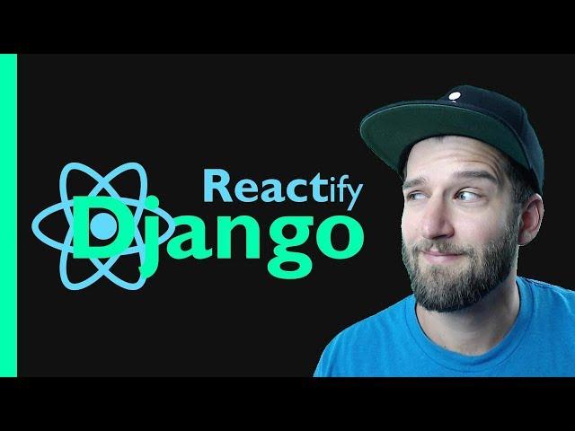 React & Django TUTORIAL Integration // REACTify Django