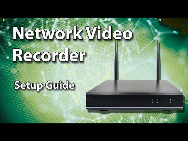 Wireless NVR Setup - Fast and Easy