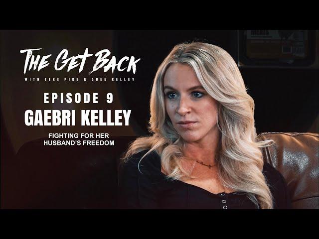 Watching Her Husband Be Wrongfully Imprisoned, and Fighting For His Freedom - Gaebri Kelley (EP. 9)