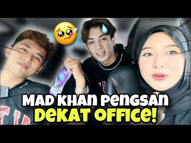 MAD KHAN PENGSAN DEKAT OFFICE !! DAMISA PENYELAMAT MAD KHAN !!