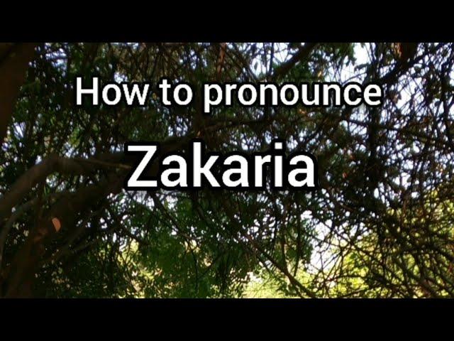 How to Pronounce Zakaria