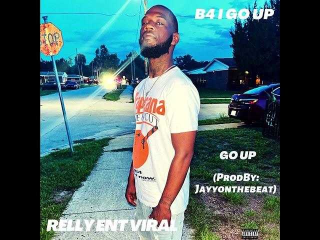 Relly Ent Viral - Go Up (ProdBy: Jayyonthebeat)