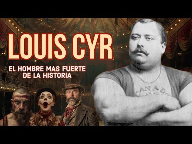 EL HOMBRE MÁS FUERTE DE LA HISTORIA- Louis Cyr 