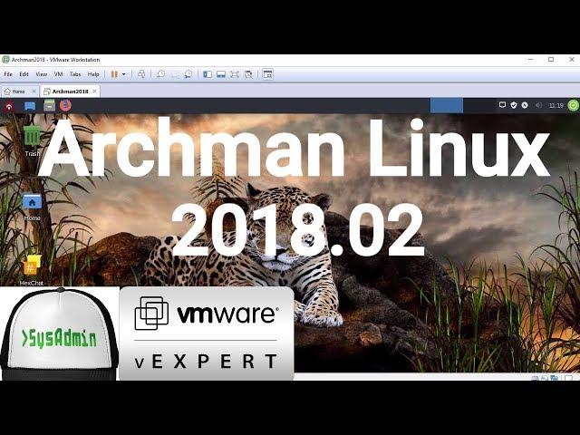 How to Install Archman Linux 2018.02 + VMware Tools + Review on VMware Workstation [2018]