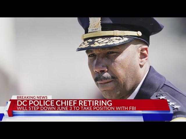 DC Police Chief Robert Contee retiring, heading to the FBI