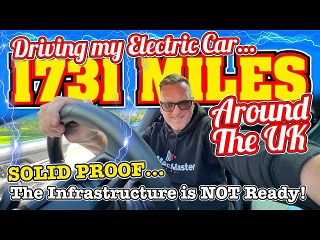 Driving 1731 MILES in MY Electric Car AROUND THE UK | SOLID PROOF The EV Infrastructure is NOT Ready