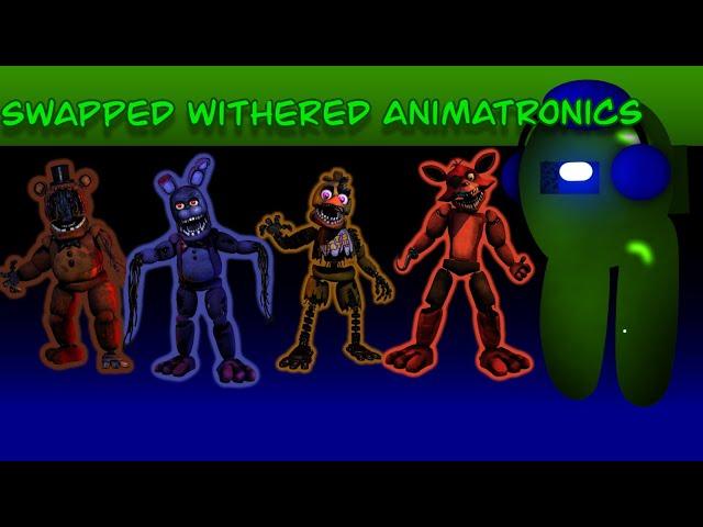 Fnaf Speed Edit - Swap Withered Animatronics