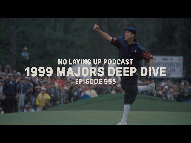 1999 Majors Deep Dive | NLU Pod, Ep 955