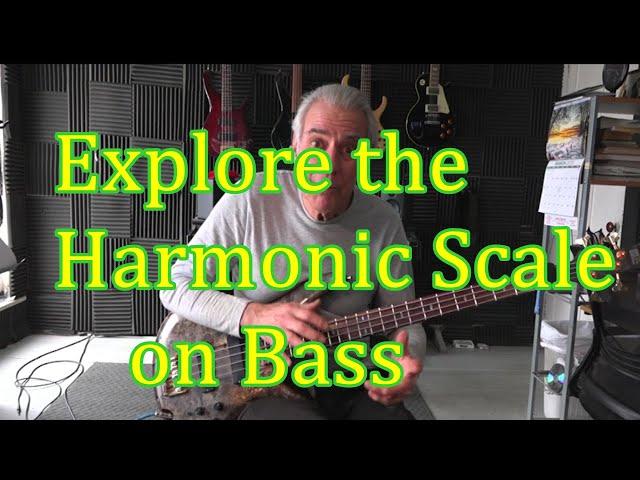 Explore the Harmonic Scale on Bass