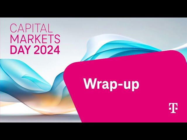 Wrap-up by Tim Höttges CEO - Deutsche Telekom's Capital Market Day 2024 #DTCMD24