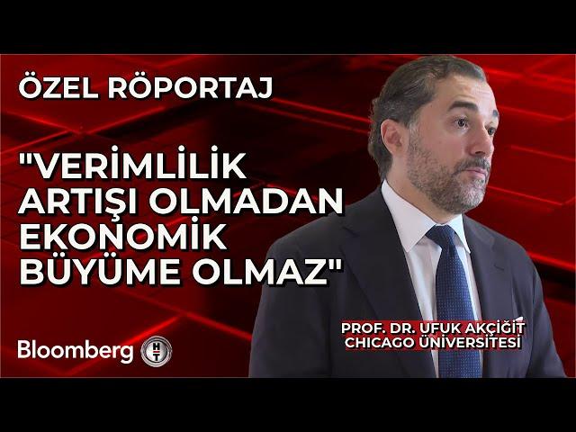 Prof. Dr. Ufuk Akçiğit: Verimlilik Artışı Olmadan Ekonomik Büyüme Olmaz