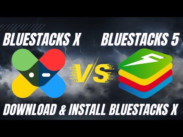 Bluestacks X Vs Bluestacks 5 - How To Download And Install Bluestacks X