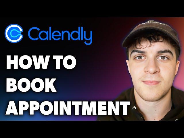 How to Book Appointment on Calendly (Full 2024 Guide)