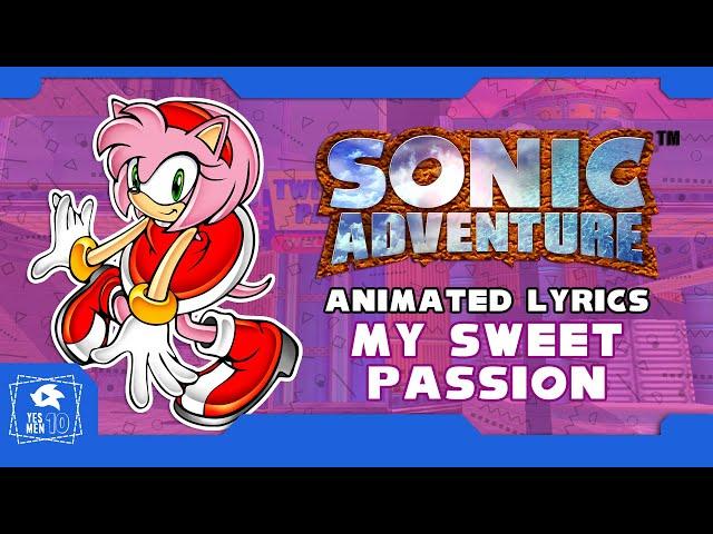 SONIC ADVENTURE "MY SWEET PASSION " ANIMATED LYRICS