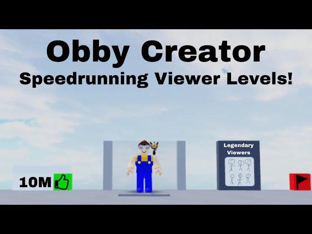 Speedrunning Viewer Levels in Obby Creator!