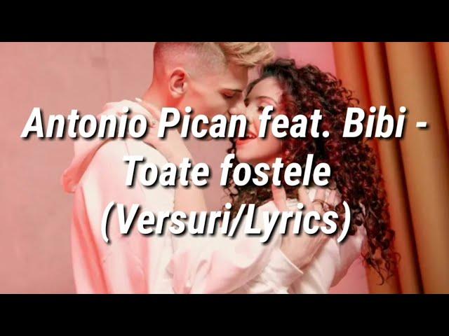 Antonio Pican, Bibi - Toate fostele (Versuri/Lyrics)