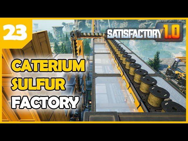 Finally! CATERIUM & SULFUR technology - Satisfactory 1.0 EP23