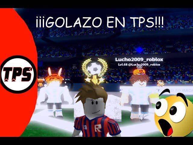 ¡¡¡GOLAZO en TPS!!!- Lucho Roblox