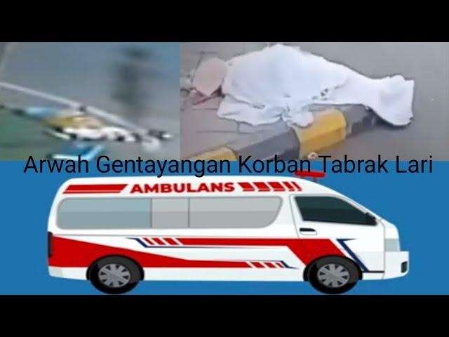 Arwah Gentayangan Korban Tabrak Lari