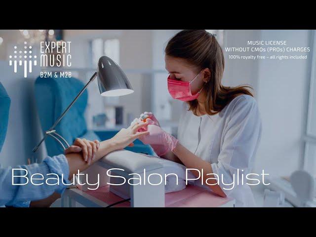 Music for a nail salon   Beauty salon playlist (90-120 bpm) hairdressers manicure & make-up studios