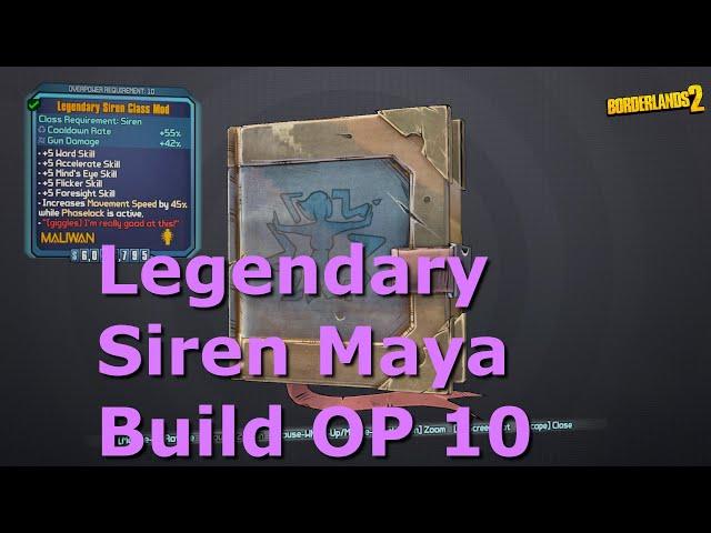 Legendary Siren Maya Build | Borderlands 2 | OP 10 | UCP