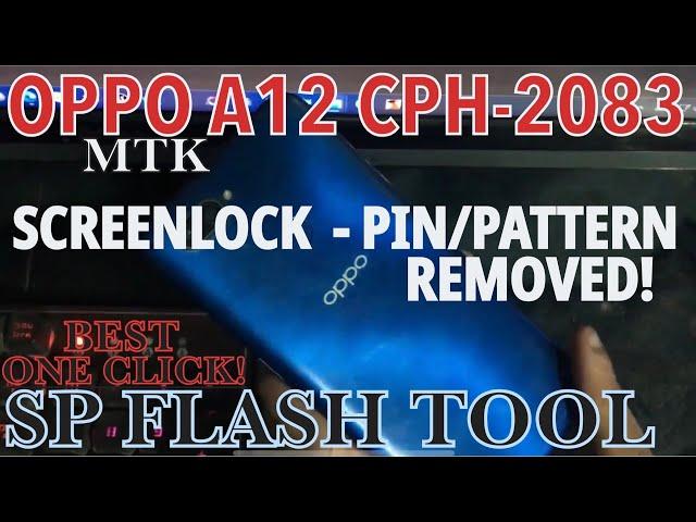 2023: Oppo A12 - How To Unlock with SP Flash Tool Just ONE CLICK [Pin,Pattern,Screenlock]