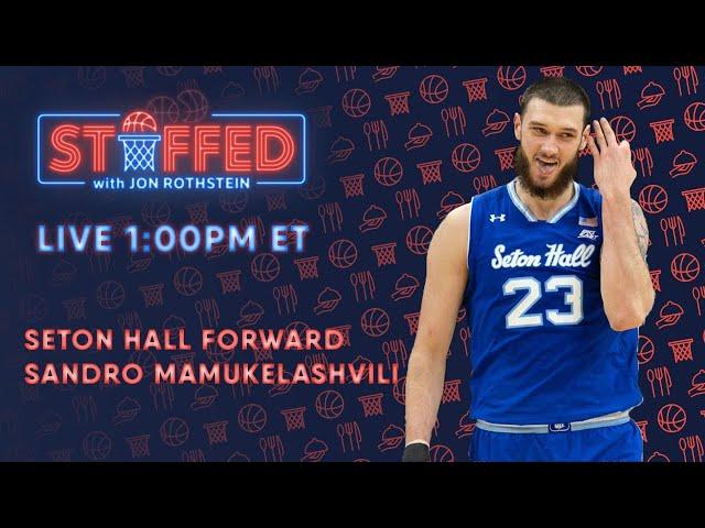 LIVE: Seton Hall's Sandro Mamukelashvili | STUFFED w/ Jon Rothstein