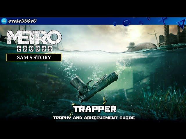 Metro Exodus: Sam's Story - Trapper (Trophy & Achievement Guide) rus199410 [PS4]