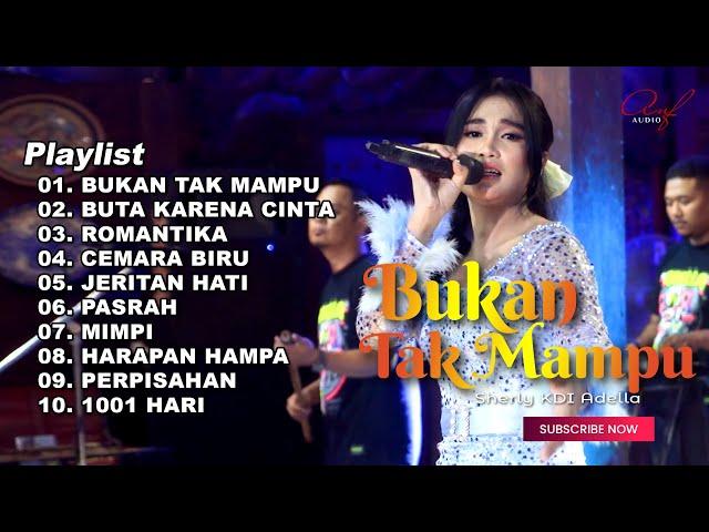 BUKAN TAK MAMPU - SHERLY KDI FULL ALBUM TERBARU OM ADELLA 2024