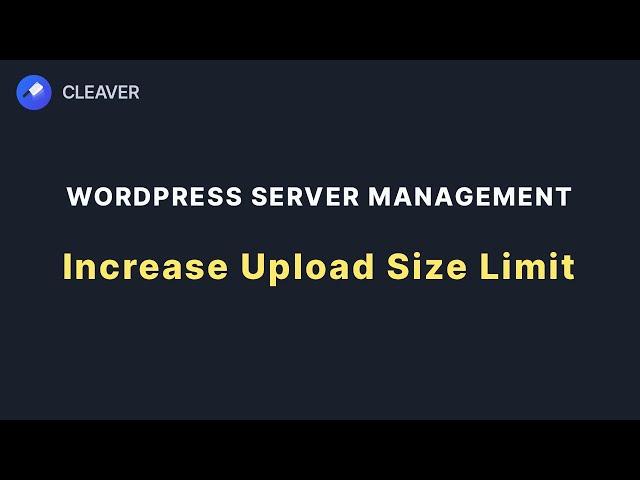 How to increase upload file size limit for WordPress / PHP