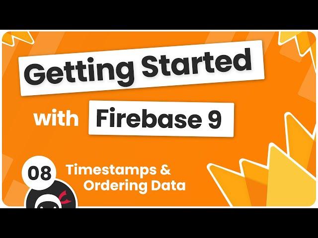 Getting Started with Firebase 9 #8 - Ordering Data & Timestamps