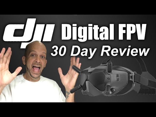 Dji Digital FPV 30 day review