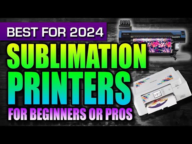 Best Sublimation Printer for Beginners or Pros in 2024?