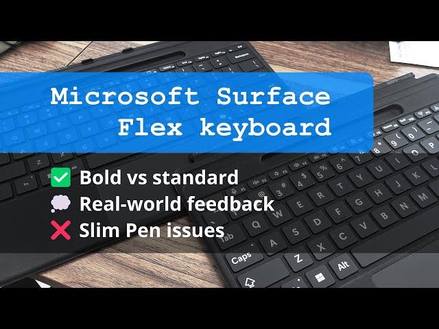 Microsoft Surface Flex keyboard + Slim Pen: Comparison, real-world feedback, and issues