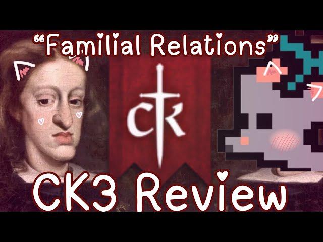 CK3 Review | "Familial Relations" Edition