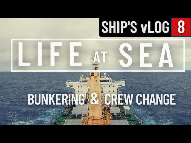 LIFE AT SEA | BUNKERING & CREW CHANGE | SHIP'S vLOG 8 | LAS PALMAS