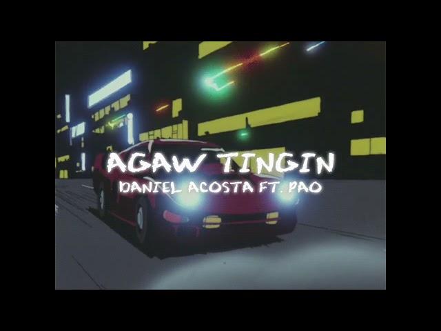 Daniel Acosta - AGAW TINGIN (feat. Pao)