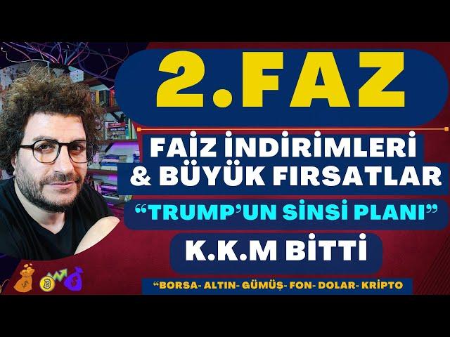 YENİ REÇETE & 2. FAZ | #FAİZ İNDİRİMLERİ - BÜYÜK FIRSATLAR.! | TRUMP'UN SİNSİ PLANI! #borsa #dolar